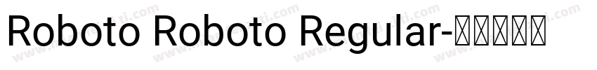 Roboto Roboto Regular字体转换